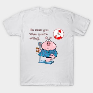 Santa Claus - He Sees You When You're Eating... T-Shirt